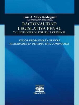 cover image of Racionalidad legislativa penal y cuestiones de política criminal